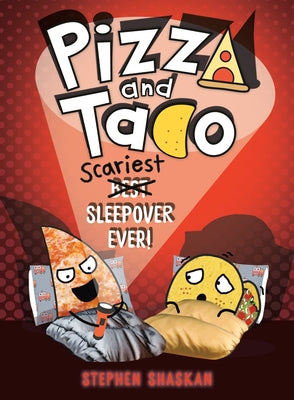 Pizza and Taco: Scariest Sleepover Ever!: (A Graphic Novel) by Shaskan, Stephen