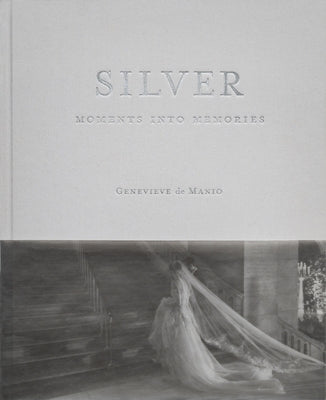 Silver: Moments Into Memories by de Manio, Genevieve