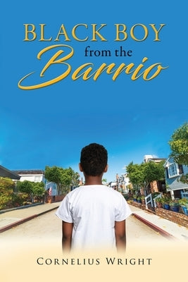 Black Boy from the Barrio by Wright, Cornelius