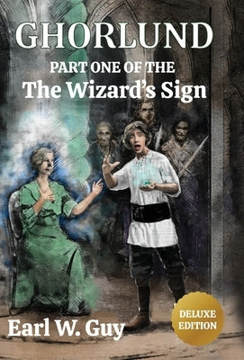 Ghorlund: Part One of the Wizard's Sign - Deluxe Edition by Guy, Earl W.