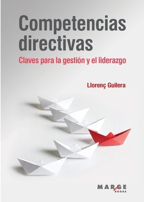 Competencias directivas: Claves para la gestión y el liderazgo by Guilera, Lloren&#195;&#167;