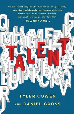 Talent: How to Identify Energizers, Creatives, and Winners Around the World by Cowen, Tyler
