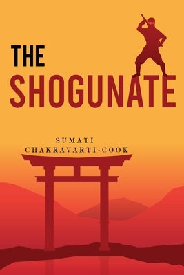 The Shogunate by Chakravarti-Cook, Sumati