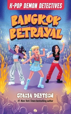 Bangkok Betrayal: Mystery Stories for K-Pop Fans (Book 5) by Deutsch, Stacia