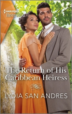 The Return of His Caribbean Heiress by San Andres, Lydia