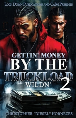 Gettin' Money By The Truckload 2 by Hornezes, Christopher