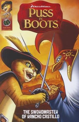 Puss in Boots: The Sword Master of Rancho Castillo by Dye, Troy