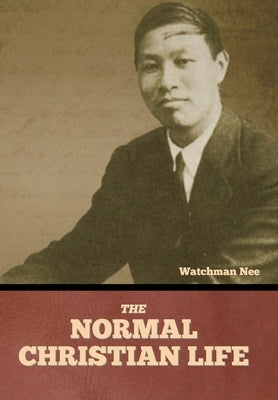 The Normal Christian Life by Nee, Watchman