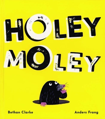 Holey Moley by Clarke, Bethan