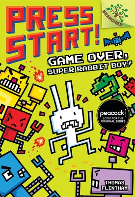 Game Over, Super Rabbit Boy!: A Branches Book (Press Start! #1): Volume 1 by Flintham, Thomas
