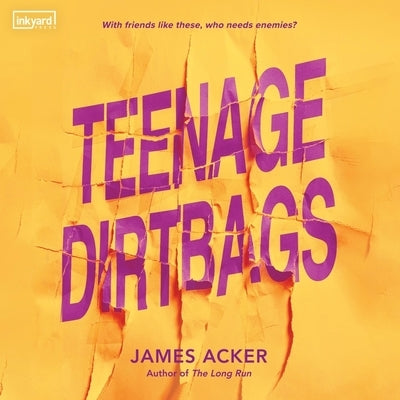 Teenage Dirtbags by Acker, James