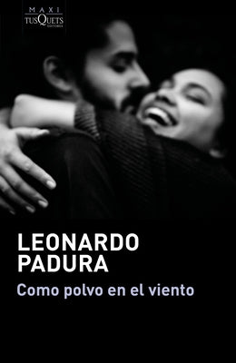Como Polvo En El Viento / Like Dust in the Wind by Padura, Leonardo