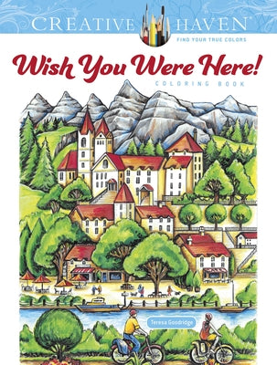 Creative Haven Wish You Were Here! Coloring Book by Goodridge, Teresa