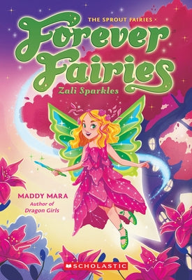 Zali Sparkles (Forever Fairies #4) by Mara, Maddy