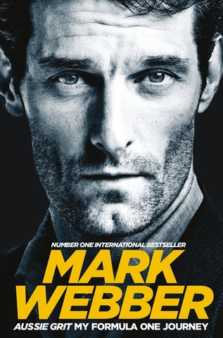 Aussie Grit: My Formula One Journey by Webber, Mark
