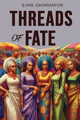 Threads of Faith by Okoroafor, Ejine