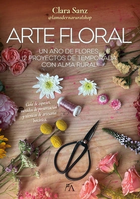 Arte Floral by Sanz Pascual, Clara