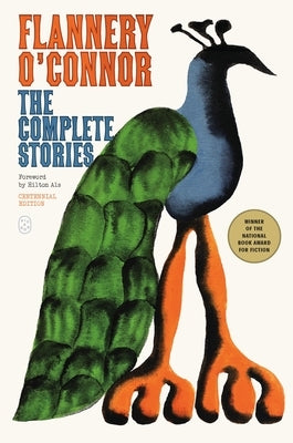 The Complete Stories: (Centennial Edition) by O'Connor, Flannery