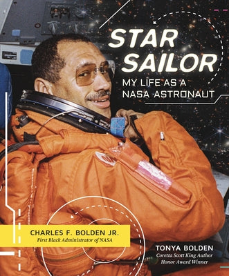 Star Sailor: My Life as a NASA Astronaut by Bolden, Charles F.