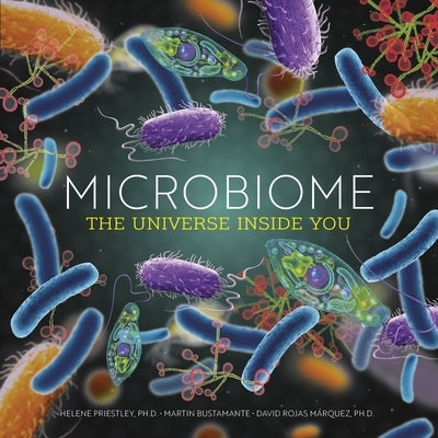 Microbiome: The Universe Inside You by Priestley, Helene