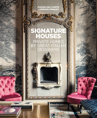 Signature Houses: Private Homes by Great Italian Designers by Dal Canto, Chiara