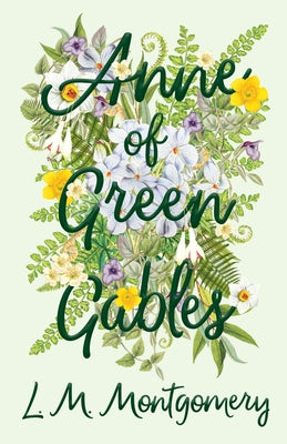 Anne of Green Gables by Montgomery, L. M.