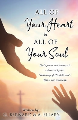 All of Your Heart & All of Your Soul by Bernard, G.