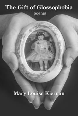 The Gift of Glossophobia by Kiernan, Mary Louise