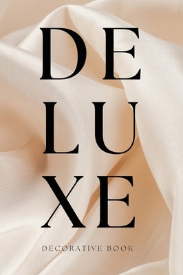 Deluxe Decorative Book: Display on a Shelf or Coffee Table for Home Decor and Modern Interior Design by Deco, Anastasia