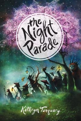 The Night Parade by Tanquary, Kathryn