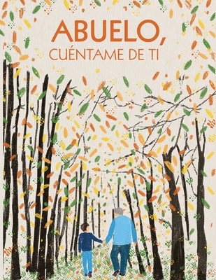 Abuelo, cuéntame de ti. 100 preguntas para grabar los recuerdos y las experiencias de tu abuelo by Journalbooks, Creative