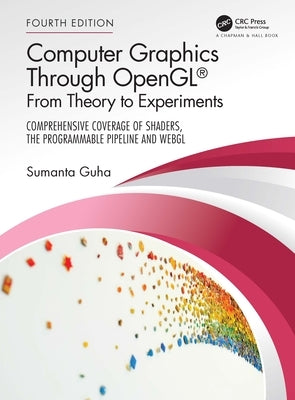 Computer Graphics Through Opengl(r): From Theory to Experiments by Guha, Sumanta