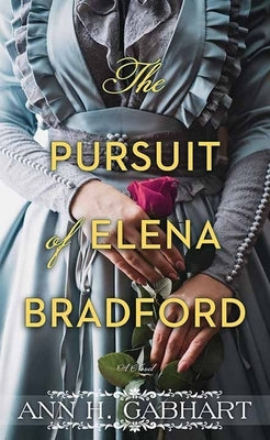 The Pursuit of Elena Bradford by Gabhart, Ann H.