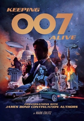 Keeping 007 Alive by Edlitz, Mark