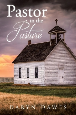 Pastor in the Pasture by Dawes, Daryn