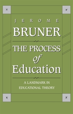 The Process of Education: Revised Edition by Bruner, Jerome