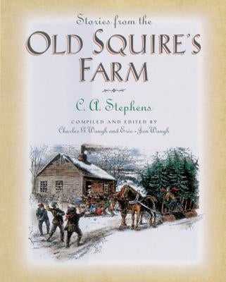 Stories from the Old Squire's Farm by Stephens, C.