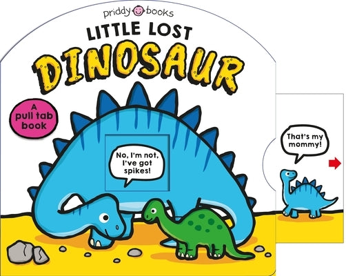 Little Lost Dinosaur (Search & Find): A Prehistoric Search-And-Find Book by Priddy, Roger