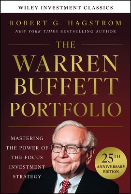 The Warren Buffett Portfolio, 25th Anniversary Edition, a Wiley Investment Classic by Hagstrom, Robert G.