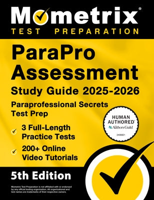 Parapro Assessment Study Guide 2025-2026 - 3 Full-Length Practice Tests, 200+ Online Video Tutorials, Paraprofessional Secrets Test Prep: [5th Edition by Bowling, Matthew