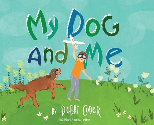 My Dog and Me by Coder, Debbi