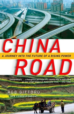 China Road: A Journey Into the Future of a Rising Power by Gifford, Rob