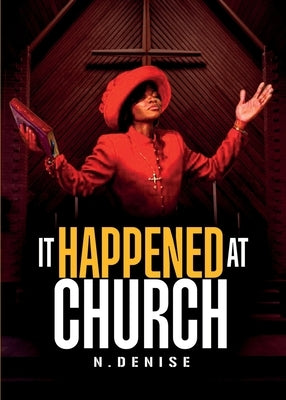 It Happened At Church by Denise, N.