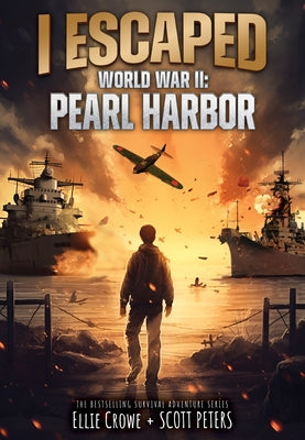 I Escaped World War II: Pearl Harbor by Crowe, Ellie