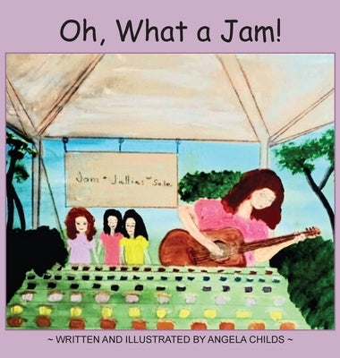 Oh, What a Jam! by Childs, Angela