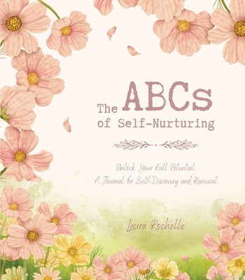 The ABCs of Self-Nurturing by Rochelle, Laura