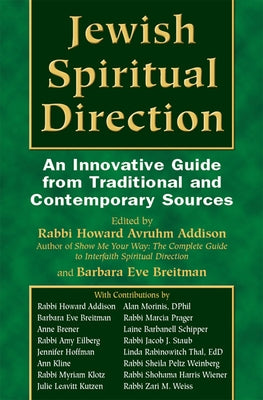 Jewish Spiritual Direction: An Innovative Guide from Traditional and Contemporary Sources by Addison, Howard A.