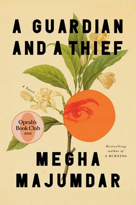 A Guardian and a Thief: Oprah's Book Club by Majumdar, Megha