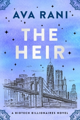 The Heir: A Biotech Billionaires Novel by Rani, Ava