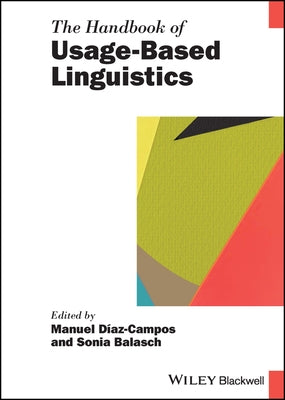 The Handbook of Usage-Based Linguistics by Diaz-Campos, Manuel